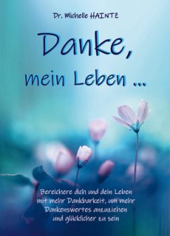 Danke, mein Leben ... - Haintz, Dr. Michelle