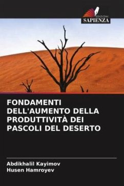 FONDAMENTI DELL'AUMENTO DELLA PRODUTTIVITÀ DEI PASCOLI DEL DESERTO - Kayimov, Abdikhalil;Hamroyev, Husen