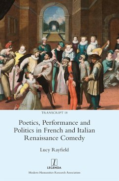 Poetics, Performance and Politics in French and Italian Renaissance Comedy - Rayfield, Lucy
