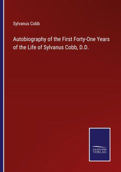 Autobiography of the First Forty-One Years of the Life of Sylvanus Cobb, D.D. - Cobb, Sylvanus