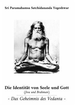 Die Identität von Seele und Gott (Jiva und Brahman) - Satchidananda Yogeshwar, Sri Paramahamsa
