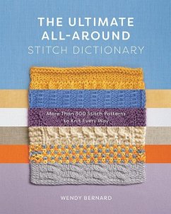 The Ultimate All-Around Stitch Dictionary - Bernard, Wendy