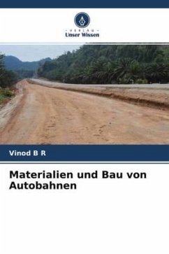 Materialien und Bau von Autobahnen - B R, Vinod