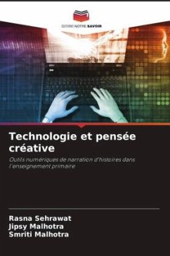 Technologie et pensée créative - Sehrawat, Rasna;Malhotra, Jipsy;Malhotra, Smriti