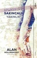 Sparsholt Sakincali Yakinlik - Hollinghurst, Alan