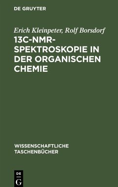 13C-NMR-Spektroskopie in der organischen Chemie - Borsdorf, Rolf; Kleinpeter, Erich