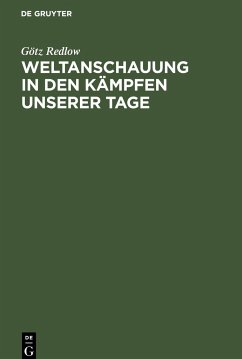 Weltanschauung in den Kämpfen unserer Tage - Redlow, Götz