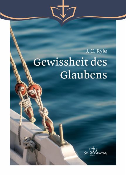 Gewissheit des Glaubens Gewissheit des Glaubens