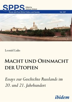 Macht und Ohnmacht der Utopien: Essays zur Geschichte Russlands im 20. und 21. Jahrhundert - Luks, Leonid