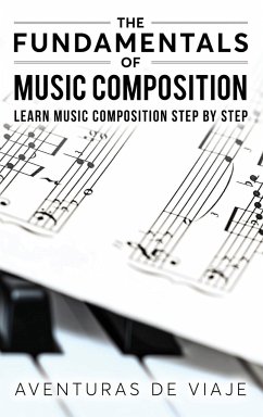 The Fundamentals of Music Composition - De Viaje, Aventuras