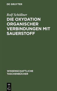 Die Oxydation organischer Verbindungen mit Sauerstoff - Schöllner, Rolf