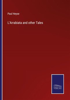 L'Arrabiata and other Tales - Heyse, Paul