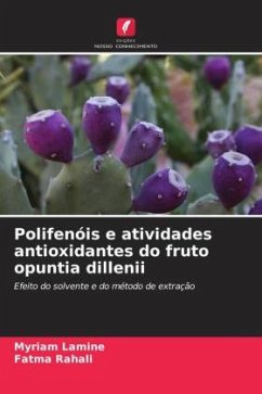 Polifenóis e atividades antioxidantes do fruto opuntia dillenii - Lamine, Myriam;Rahali, Fatma