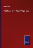 The Life and Reign of David King of Israel