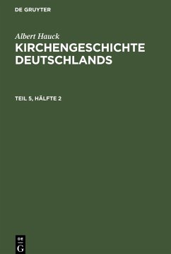 Albert Hauck: Kirchengeschichte Deutschlands. Teil 5, Hälfte 2 - Hauck, Albert