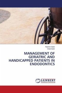 MANAGEMENT OF GERIATRIC AND HANDICAPPED PATIENTS IN ENDODONTICS - Saini, Rashmi;Saini, Vivek