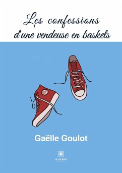 Les confessions d'une vendeuse en baskets - Gaëlle, Goulot