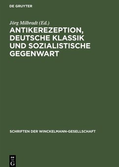 Antikerezeption, deutsche Klassik und sozialistische Gegenwart