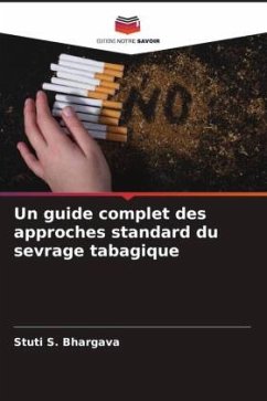 Un guide complet des approches standard du sevrage tabagique - Bhargava, Stuti S.;Bhowate, Rahul R.