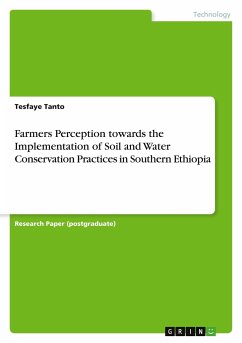 Farmers Perception towards the Implementation of Soil and Water Conservation Practices in Southern Ethiopia - Tanto, Tesfaye