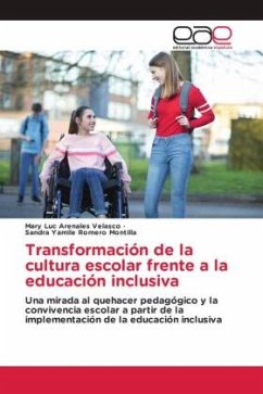 Transformación de la cultura escolar frente a la educación inclusiva - Arenales Velasco, Mary Luc;Romero Montilla, Sandra Yamile