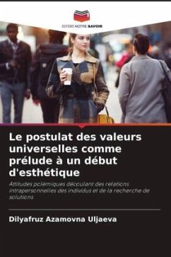 Le postulat des valeurs universelles comme prélude à un début d'esthétique - Uljaeva, Dilyafruz Azamovna