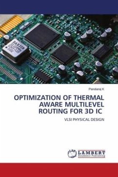 OPTIMIZATION OF THERMAL AWARE MULTILEVEL ROUTING FOR 3D IC