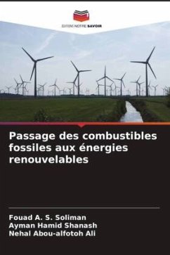 Passage des combustibles fossiles aux énergies renouvelables - Soliman, Fouad A. S.;Shanash, Ayman Hamid;Ali, Nehal Abou-alfotoh