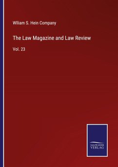 The Law Magazine and Law Review - Wlliam S. Hein Company