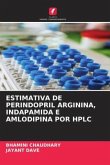 ESTIMATIVA DE PERINDOPRIL ARGININA, INDAPAMIDA E AMLODIPINA POR HPLC