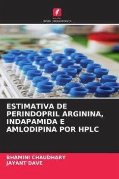 ESTIMATIVA DE PERINDOPRIL ARGININA, INDAPAMIDA E AMLODIPINA POR HPLC - CHAUDHARY, BHAMINI;DAVE, JAYANT