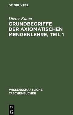 Grundbegriffe der axiomatischen Mengenlehre, Teil 1 - Klaua, Dieter