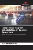 Indigenous-migrant cohabitation in Eastern Cameroon