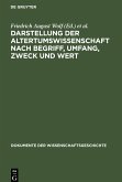 Darstellung der Altertumswissenschaft nach Begriff, Umfang, Zweck und Wert