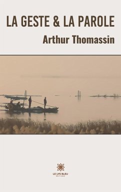 La geste et la parole - Arthur, Thomassin