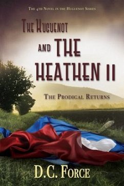 The Huguenot and the Heathen II (eBook, ePUB) - Force, D. C.