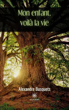 Mon enfant, voilà la vie - Alexandre, Busquets