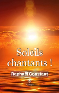 Soleils chantants ! - Raphaël, Constant