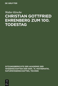 Christian Gottfried Ehrenberg zum 100. Todestag - Kirsche, Walter