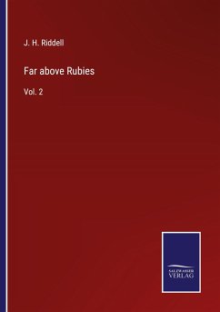 Far above Rubies - Riddell, J. H.