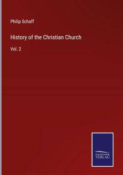 History of the Christian Church - Schaff, Philip