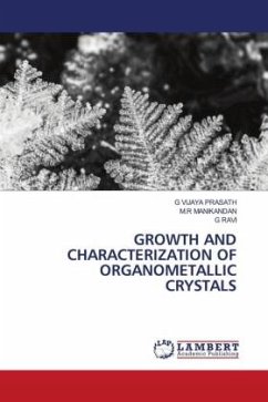 GROWTH AND CHARACTERIZATION OF ORGANOMETALLIC CRYSTALS - VIJAYA PRASATH, G;MANIKANDAN, M.R;RAVI, G