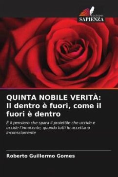 QUINTA NOBILE VERITÀ: Il dentro è fuori, come il fuori è dentro - Gomes, Roberto Guillermo