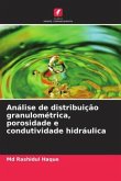 Análise de distribuição granulométrica, porosidade e condutividade hidráulica