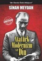 Atatürk Modernizm ve Din - Meydan, Sinan