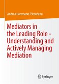 Mediators in the Leading Role - Understanding and Actively Managing Mediation (eBook, PDF)