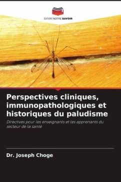 Perspectives cliniques, immunopathologiques et historiques du paludisme - Choge, Dr. Joseph