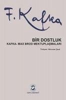 Cover Bir Dostluk Kafka - Max Brod Mektuplasmalari