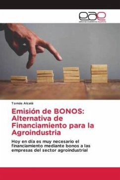 Emisión de BONOS: Alternativa de Financiamiento para la Agroindustria - Alcalá, Tomás