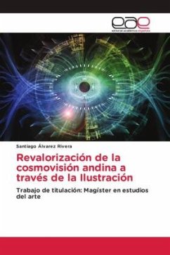 Revalorización de la cosmovisión andina a través de la Ilustración - Álvarez Rivera, Santiago